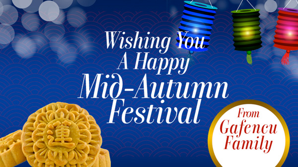 Gafencu wishes you a happy Mid-Autumn Festival